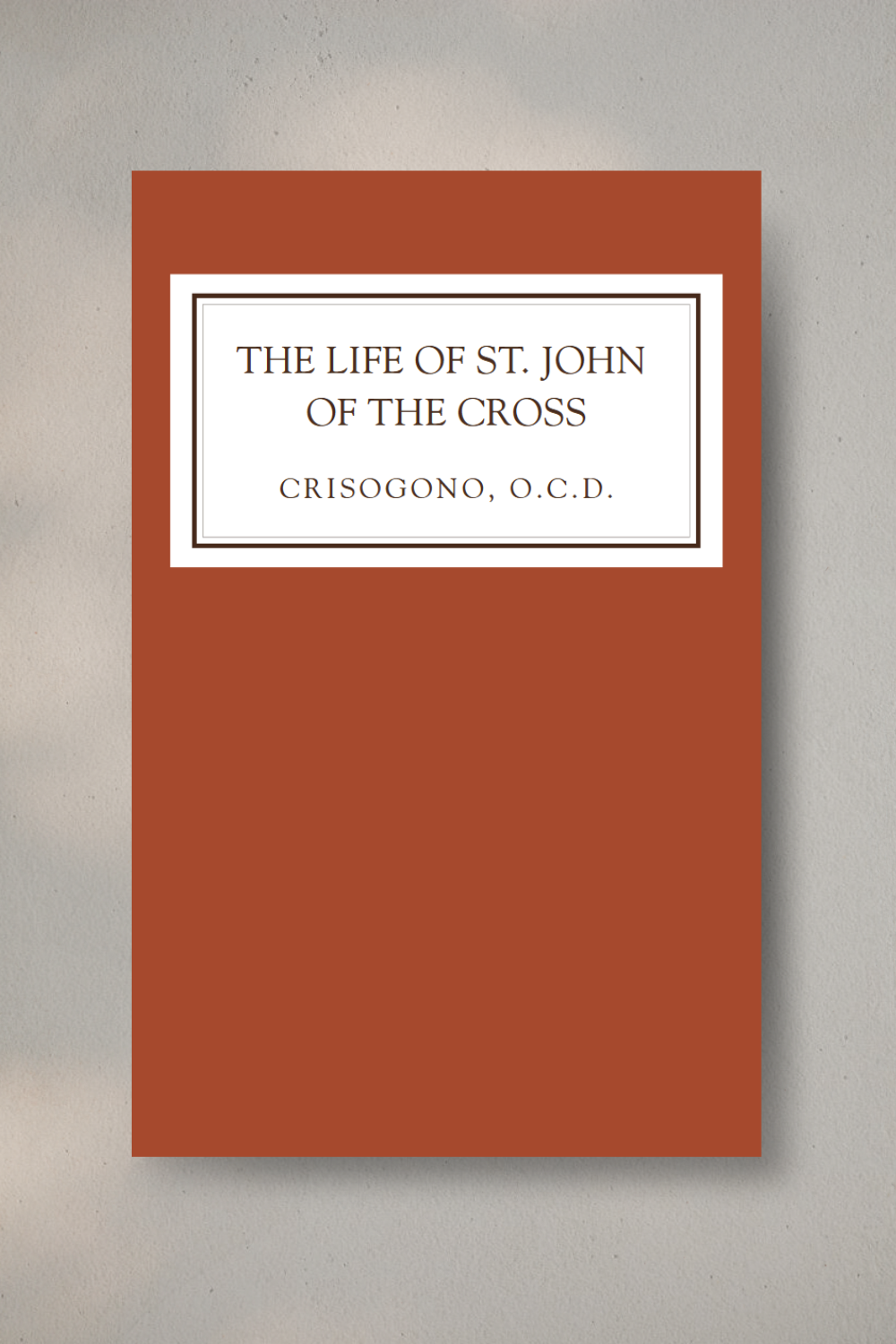 The Life of St. John of the Cross