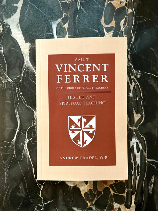 Saint Vincent Ferrer: His Life and Spiritual Teaching