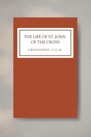 The Life of St. John of the Cross