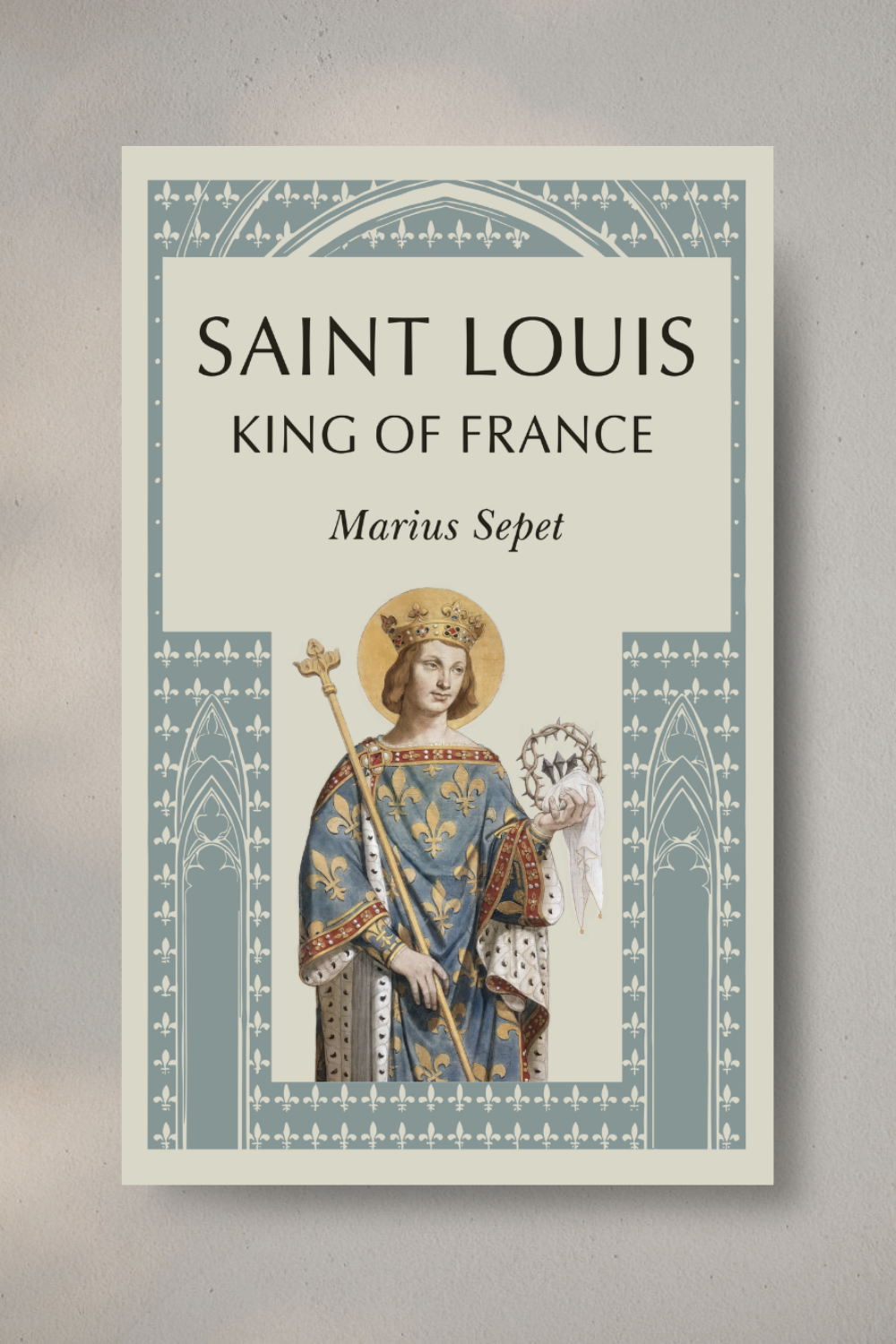 Saint Louis, King of France