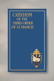 Catechism of the Third Order of St. Francis