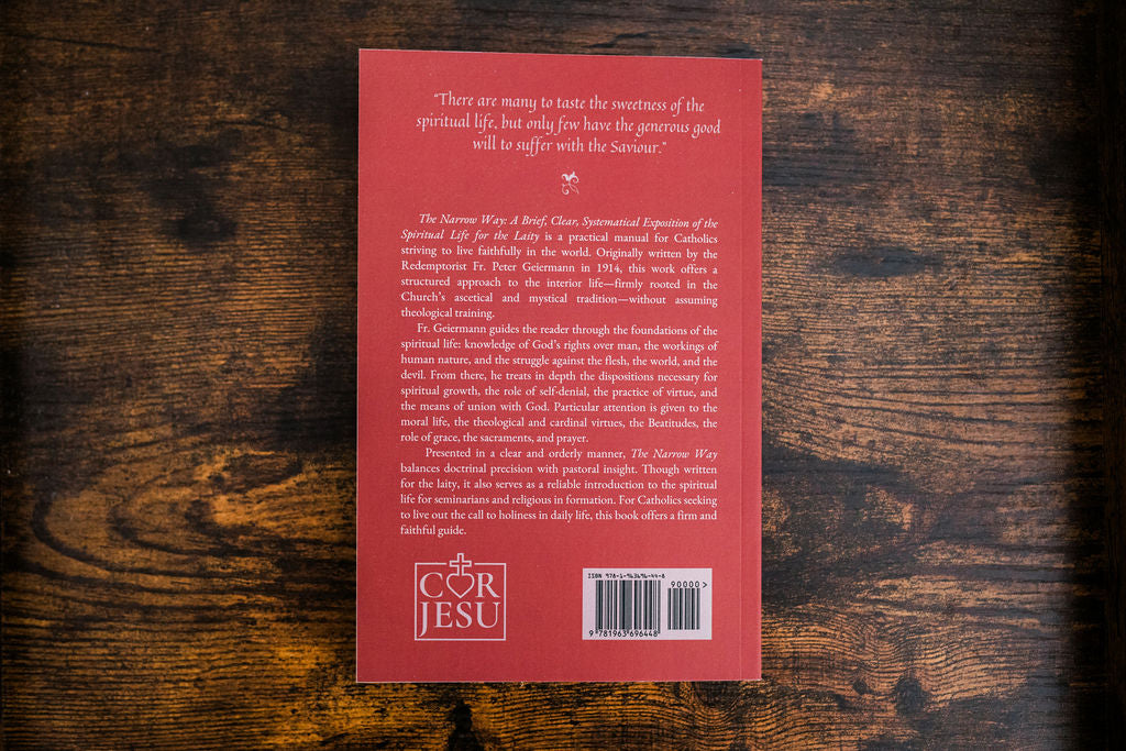 The Narrow Way: A brief, clear, systematical exposition of the spiritual life for the laity.