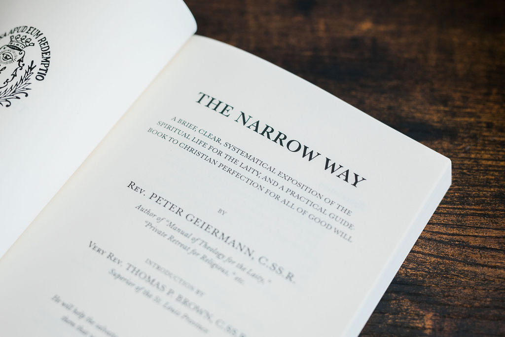 The Narrow Way: A brief, clear, systematical exposition of the spiritual life for the laity.
