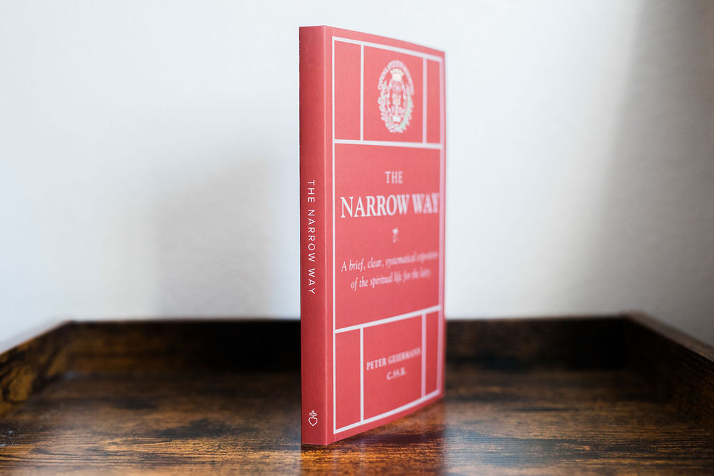 The Narrow Way: A brief, clear, systematical exposition of the spiritual life for the laity.