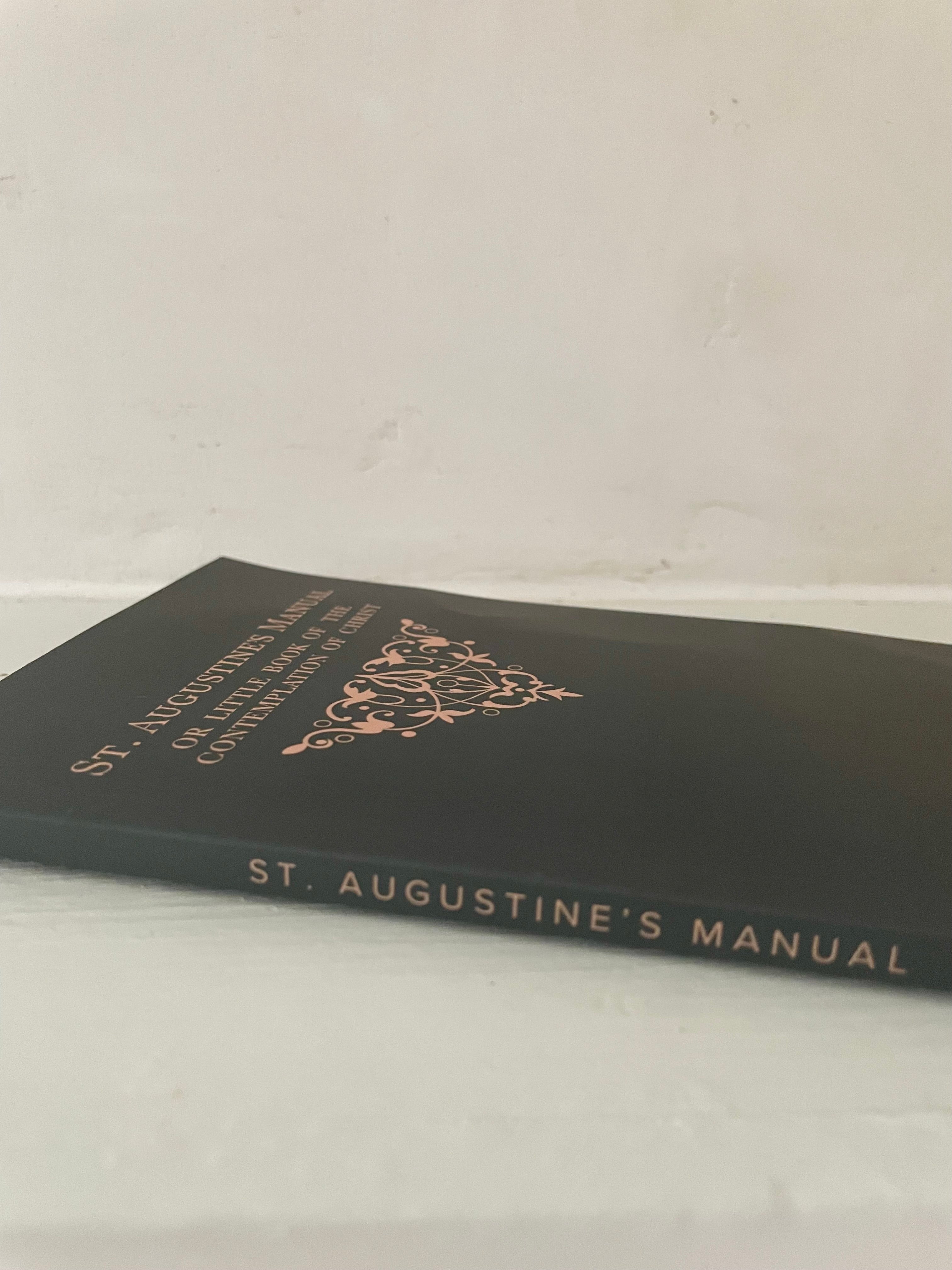 St. Augustine's Manual or Little Book of the Contemplation of Christ