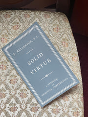 Solid Virtue: A Triduum and Spiritual Conferences