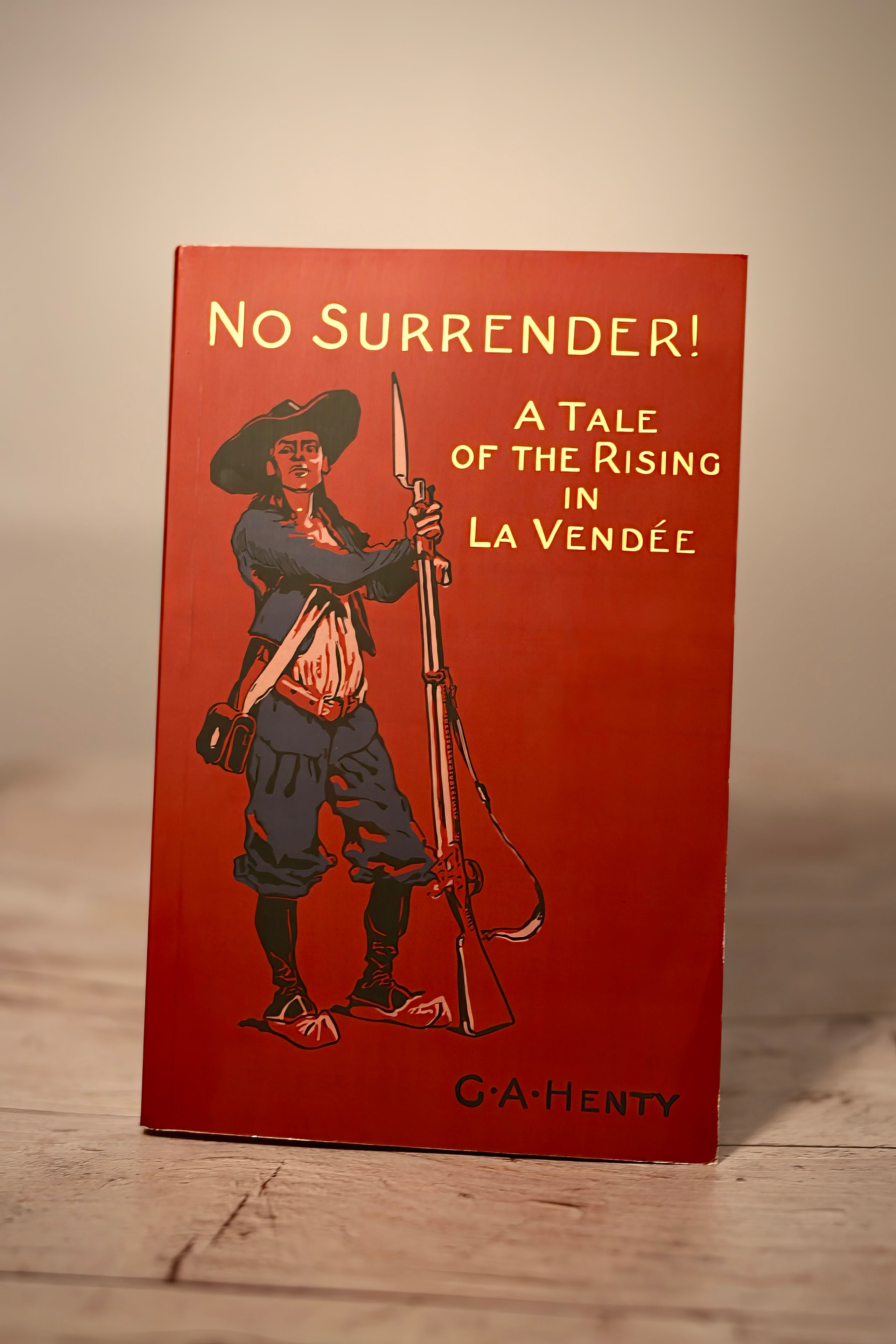 The Rising Tale Book No Surrender! A Tale of the Rising in La Vendée – Cor Jesu Press